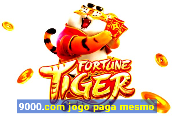 9000.com jogo paga mesmo